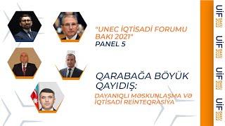 UNEC İqtisadi Forumu Bakı 2021  PANEL 5