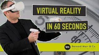 What Is Virtual Reality VR In 60 Seconds