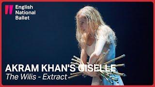Akram Khans Giselle The Wilis extract  English National Ballet