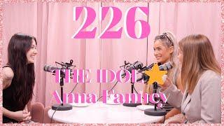 #226 - The IDOL ⭐️ Anna Fanney