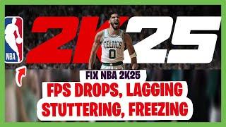 How to Fix NBA 2K25 FPS Drops Lagging Stuttering Freezing? NBA 2K25 LAGGING PC? 2K25 STUTTER FIX