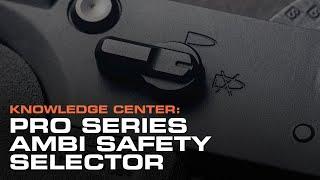 Knowledge Center PRO Series Ambi Safety Selector