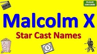 Malcolm X Star Cast Actor Actress and Director Name