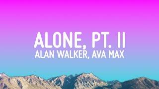 Alan Walker & Ava Max - Alone Pt. II Lyrics