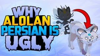 Why ALOLAN PERSIAN is UGLY - Pokemon Sun and Moon Theory