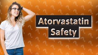 Is 40 mg of atorvastatin safe?