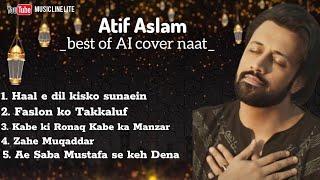 Atif new naat Ramzan SpecialAi cover Atif Aslam ‎@MusicLineLite 