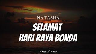 NATASHA - Selamat Hari Raya Bonda  Lyrics 