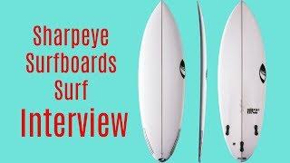 Surf Interview Sharpeye Surfboards  Surf Training Factory