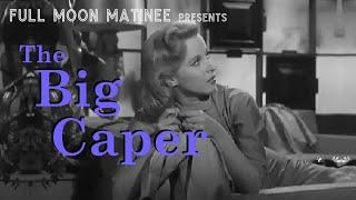 THE BIG CAPER 1957  Rory Calhoun Mary Costa  NO ADS
