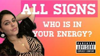 ALL SIGNS - Who Is In Your Energy? What Do They Want? All zodiac signs tarot reading