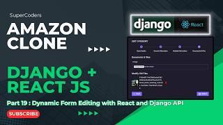 Building Your Amazon Ecommerce Clone  Dynamic Form Editing with React and Django Part 19