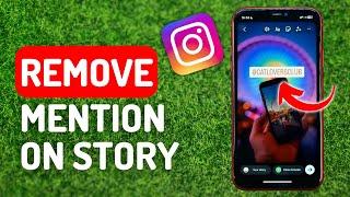 How to Remove Mention on Instagram Story - Full Guide