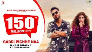 Gaddi Pichhe Naa - Khan Bhaini  Shipra Goyal  Official Punjabi Song 2021