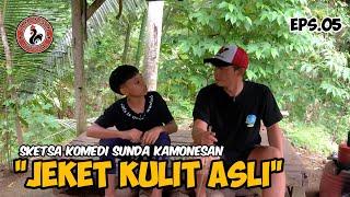 JEKET KULIT ASLI  Sketsa Komedi Sunda Kamonesan Eps.05