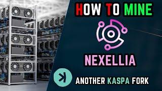 HOW TO MINE NEXELLIA -  NXL  - KASPA FORK - آموزش ماین کوین نکسلیا