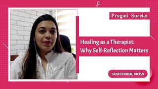 Healing as a Therapist Why Self-Reflection Matters