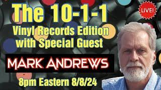 The 10-1-1 Vinyl Records Edition with Special Guest Mark Andrews