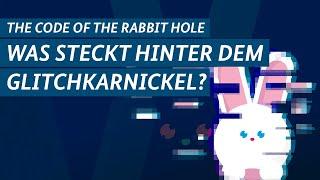 The Code of the Rabbit Hole Was steckt hinter #followtheglitchkarnickel ?