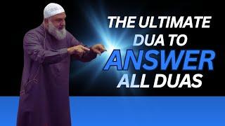 The Ultimate Dua to Answer All Duas  Ustadh Mohamad Baajour