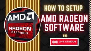 How to setup AMD Radeon Software for live stream