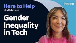How Gender Inequality in Tech Impacts The Way We Work And Beyond  Here to Help by Indeed