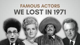 Obituary Famous Actors We Said Goodbye to in 1971