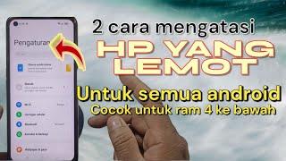 cara mengatasi hp yang lemot