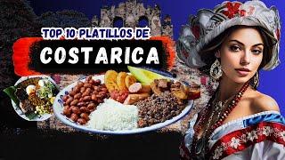 Top 10 Platillos de Comida Típica de Costa Rica  Gastronomía