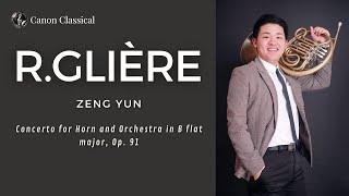 Glière Concerto for Horn and Orchestra in B flat major Op. 91  Zeng Yun