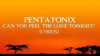 Pentatonix - Can You Feel The Love Tonight? LYRICS