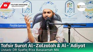 Tafsir Surat Al-Zalzalah & Al-Adiyat  Ustadz Syafiq Riza Basalamah