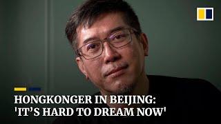 It’s hard to talk about dreams now ​​A Hongkonger reflects on two decades living in Beijing