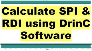 Calculating SPI and RDI using DrinC Software  Standardized Precipitation Index  Drought Index