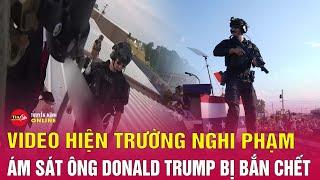 Tin quốc tế mới nhất 247 Mỹ công bố video hiện trường nghi phạm ám sát ông Trump bị bắn  Tin24h