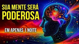 MEDITAÇÃO PARA TER UMA MENTE PODEROSA EM APENAS 1 NOITE  Lei da Atração para Dormir e Manifestar