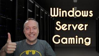 Windows Server 2019 Gaming  Install and Configuration