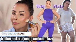 CHIT CHAT o tym jak schudłam 20 kg  Trudna historia mojej metamorfozy