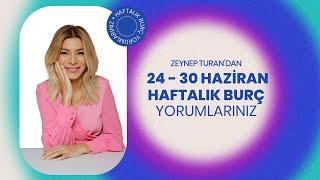 24 - 30 HAZİRAN HAFTALIK BURÇ YORUMLARI  ZEYNEP TURAN TWİTBURC