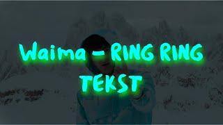 Waima - RING RING TEKST