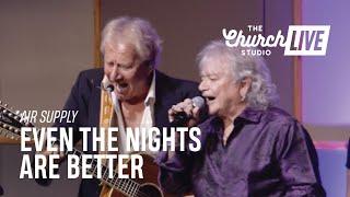 AIR SUPPLY - Even The Nights Are Better Live at The Church Studio 2022