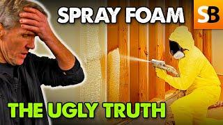 Spray Foam Insulation — The Ugly Truth?