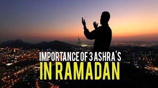 Importance of 3 Ashras Of Ramadan 2018
