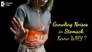 LOUD GURGLING OR GROWLING NOISE in my STOMACH  Tips to PREVENT - Dr. Ravindra BS  Doctors Circle