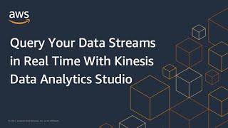 Query Your Data Streams in Real Time With Kinesis Data Analytics Studio  Amazon Web Services