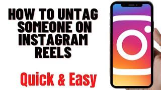 HOW TO UNTAG SOMEONE ON INSTAGRAM REELS