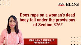 Does rape on dead body fall under Section 376 of IPC? Karnataka HC denies  SCC Online