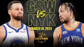 Golden State Warriors vs New York Knicks Full Game Highlights  March 18 2024  FreeDawkins