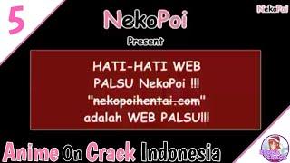 Anime On Crack Indonesia - Vidio Ini Mengandung Unsur Nekopoi #5