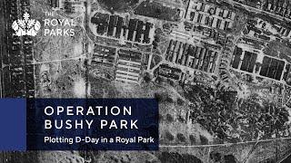 Operation Bushy Park  Plotting D-Day in a Royal Park